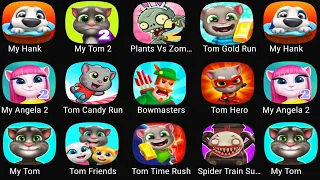 My Hank,My Tom 2,PvZ 2,Tom Gold Run,My Angela 2,Tom Candy Run,Bowmasters,Tom Hero,My Tom,Tom Friends