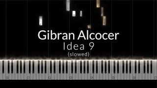 Gibran Alcocer - Idea 9 (slowed) Piano Tutorial
