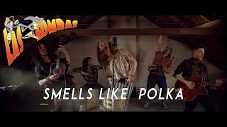 NIRVANA - Smells Like Teen Spirit (Cover "Smells Like Polka" by LAS BOMBAS)