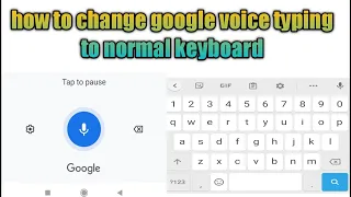 how to change google voice typing to normal keyboard