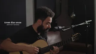 Trem das Onze - Adoniran Barbosa (Stefano Mota)