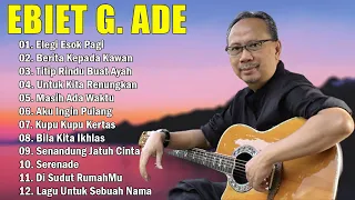 Ebiet G  Ade Full Album ~ Karya Terbaik Sepanjang Masa