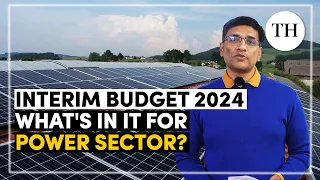 Interim Budget 2024 | What's in it for the power sector?