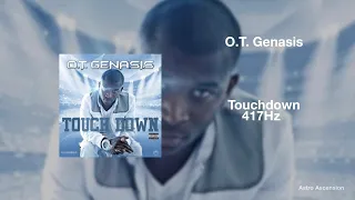 O.T. Genasis - Touchdown [417Hz Release Past Trauma & Negativity]