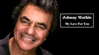 Johnny Mathis   -  My Love For You