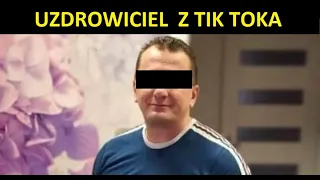 CAŁA PRAWDA O UZDROWICIELACH Z TIK TOKA