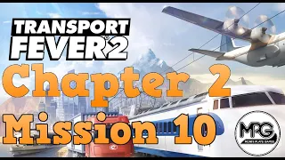 Chapter 2 Mission 10 High Flyer | Transport Fever 2