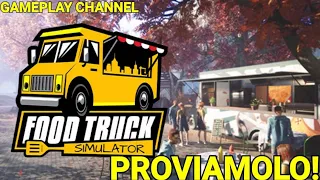 PROVIAMOLO! | Food Truck Simulator | Full HD ITA