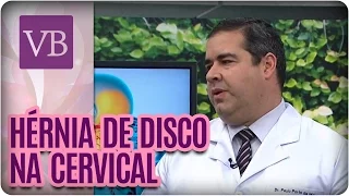 Hérnia de disco na cervical - Você Bonita (18/08/16)