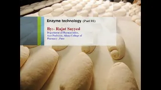 Enzyme Technology By: Rajat Sayyed