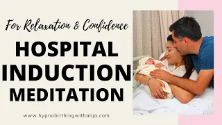 INDUCTION OF LABOUR MEDITATION - For Being Induced - HYPNOBIRTHING