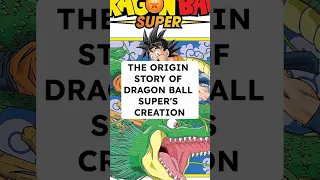 The Mistake That Made Toriyama Create Super… #anime #shorts  #dragonball #dragonballsuper
