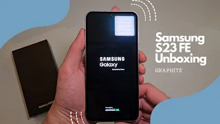 Samsung S23 FE (Graphite) Unboxing & Setup!