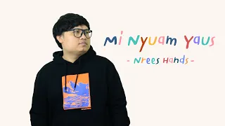 Mi Nyuam Yaus - NREES HANDS (OFFICIAL AUDIO)