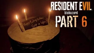 Resident Evil 7 Biohazard - Happy Birthday  - Walkthrough Part 6 (R7)