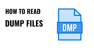 How to Read Dump Files