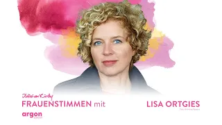 Selbstbewusst älter werden mit Lisa Ortgies | Podcast »Frauenstimmen« mit Ildikó von Kürthy