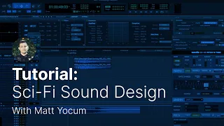 Tutorial: Sci-Fi Sound Design with Matt Yocum