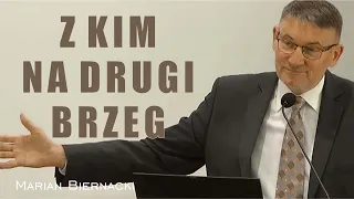 Z kim na drugi brzeg - Marian Biernacki