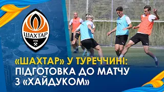 Preparations for Hajduk are well underway! Shakhtar training in Turkey