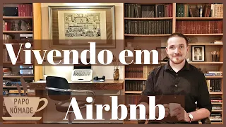 Nômade Digital, Mudando de Casa o Tempo Todo, Vivendo em Airbnb 🏠 Papo Nômade Nº019