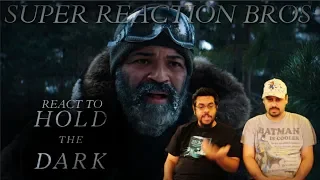 SRB Reacts to Hold the Dark Official Netflix Trailer