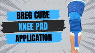 How To Use The Knee Pad For The Breg Cube & Breg Glacier