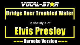 Elvis Presley - Bridge Over Troubled Water (Karaoke Version) with Lyrics HD Vocal-Star Karaoke