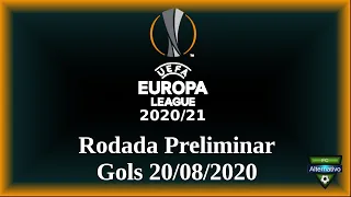 UEFA Europa League 2020/21 - Gols 20/08/2020 - Rodada Preliminar