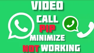 How To Minimize/PIP Not Working For WhatsApp video Call on Android
