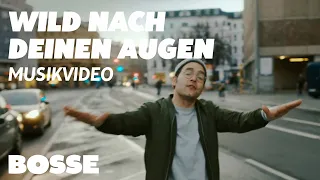 Bosse - Wild nach Deinen Augen (Official Video)