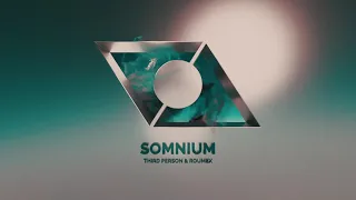 Third Person & Roumex - Somnium (Original Mix)