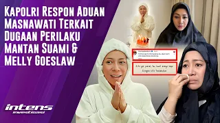 Kapolri Respon Aduan Masnawati Terkait Mantan Suami & Melly Goeslaw | Intens Investigasi | Eps 3273