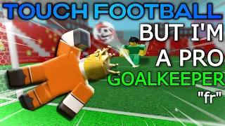 Touch Football But I'm a PRO GOALKEEPER (fr) | Roblox Touch Soccer World Cup