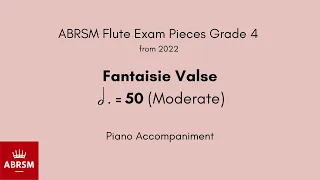 ABRSM Flute Grade 4 from 2022, Fantaisie Valse 50 (Moderate) Piano Accompaniment