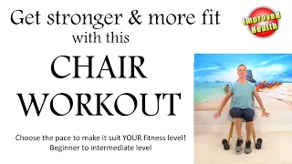 30 min comprehensive CHAIR WORKOUT for improved health