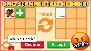 🤬🤬WHAT?! RUDE SCAMMER CALL ME DUMB! AND THEY TRY TO SCAM ME FOR GIVING A FREE PET IN ROBLOX #adoptme