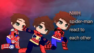 NWH spider-man react to each other | gacha , marvel |