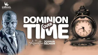 DOMINION OVER TIME || ACCELERATE CONF 2023 || THE ELEVATION CHURCH || LAGOS || APOSTLE JOSHUA SELMAN