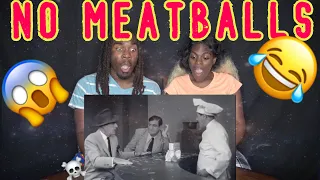 Abbott and Costello - MEATBALLS (BEST REACTION)