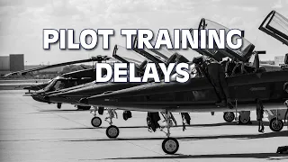 Air Force Pilot Shortage and Delays