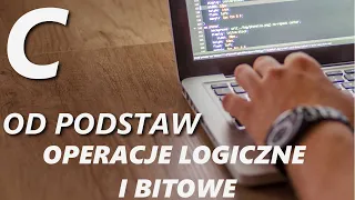 Kurs C od podstaw #4 - Operatory logiczne i bitowe