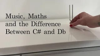 Music, maths and the difference between C# and Db