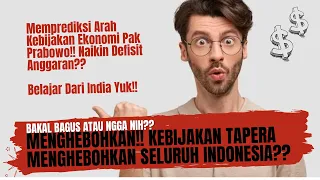 Menghebohkan!! TAPERA Akan Segera Diberlakukan!! - Memprediksi Kebijakan Ekonomi Pak Prabowo!!