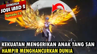 YUHAO MELIHAT KEKUATAN BESAR WANG DONG - Alur Cerita Soul Land 2 episode terbaru - Soul Land Terbaru