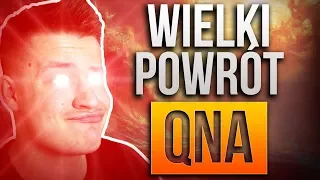 WIELKI POWRÓT QNA!