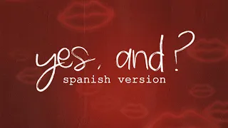 Ariana Grande - yes, and? (Spanish Version) (Cover Español)  · letra español · versión español