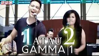 Gamma 1 - 1 Atau 2 (Official Music Video)