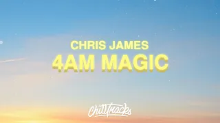 Chris James - 4AM Magic (Lyrics)