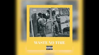 GMT - Waste No Time [Official Audio] Prod by King Wonka